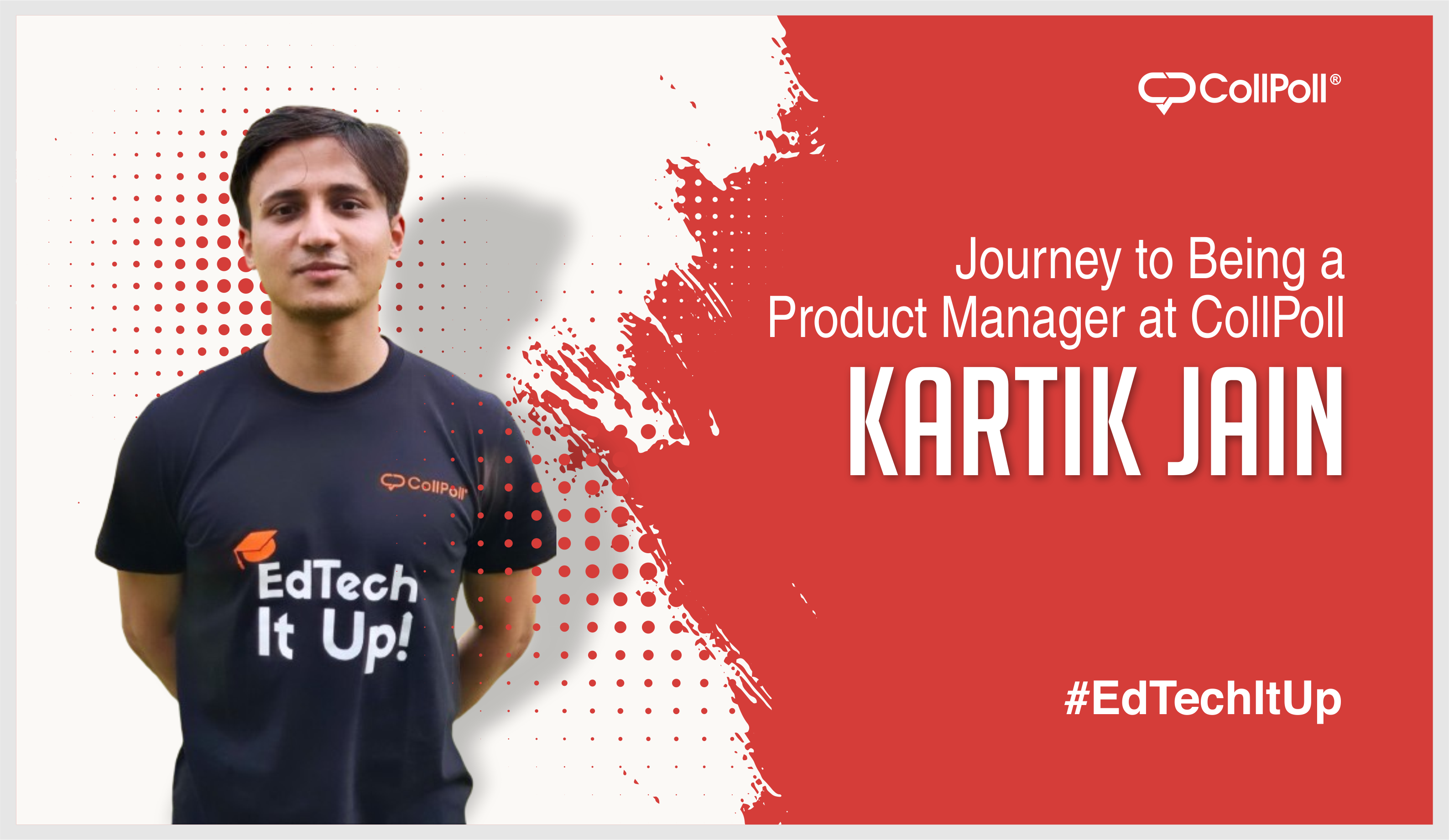 Journey to being a Product Manager at CollPoll: Kartik Jain