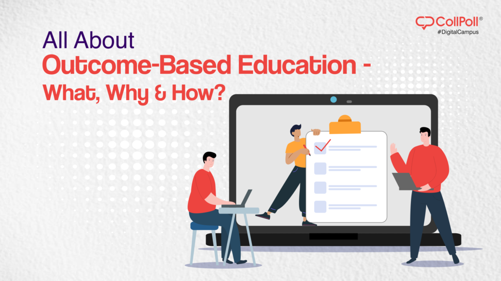 All About Outcome Based Education - What, Why and How?