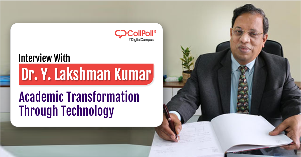 Interview With Dr Y. Lakshman Kumar: Academic Transformation Through Technology
