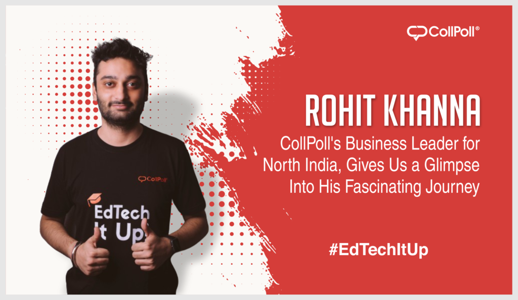 Rohit Khanna, CollPoll's Business Leader for North India, Gives Us a Glimpse Into His Fascinating Journey